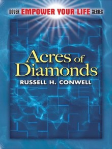 Acres of Diamonds (Dover Empower Your Life) - Russell H. Conwell