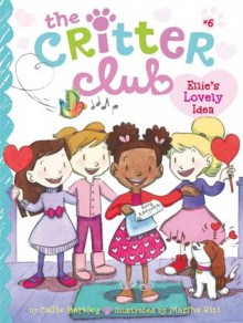 Ellie's Lovely Idea (The Critter Club) - Callie Barkley, Marsha Riti