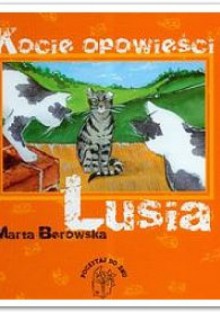 Kocie opowieści Lusia - Marta Berowska