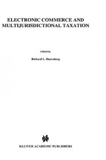 Ifa: Electronic Commerce and Multijurisdictional Taxation - Richard L. Doernberg, Walter Hellerstein, Jinyan Li, Luc Hinnekens