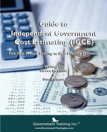 Guide to Independent Government Cost Estimating (Igce) - Steven McKinzie, Don Philpott