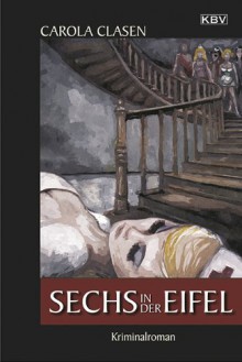 Sechs in der Eifel: Kriminalroman (Sonja Senger 8) - Carola Clasen