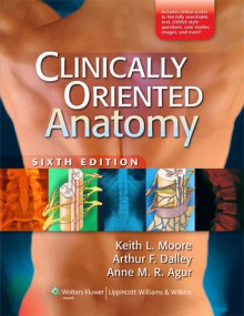 Moore Clinically Oriented Anatomy 6e; Agur Grant's Atlas 12e;Tank Grant's Dissector,14e; Dean Cross-Sectional Human Anatomy Package - Keith L. Moore