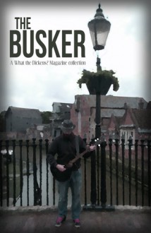 The Busker - Victoria Bantock, Sharon Woodcock, Juliet Wilson, Kate Murray, Lizzi Hawkins, Pat Phillips, Sallie Durham, Tom Preston, Tracey Upchurch, Caroline Auckland, Peter Cooper, Z. Husain, Benjamin Judge, Connell Wayne Regner, Shirley Golden, Stephanie Ellis, Abigail Wyatt, David