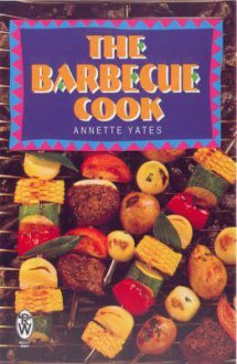 The Barbecue Cook - Annette Yates