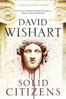 Solid Citizens (A Marcus Corvinus mystery) - David Wishart