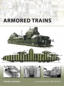 Armored Trains - Steven Zaloga