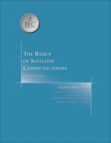 The Basics of Satellite Communications - Joseph N. Pelton