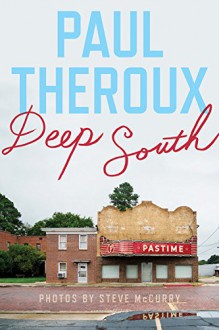 Deep South: Four Seasons on Back Roads - Paul Theroux