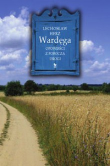 Wardęga. Opowieści z pobocza drogi - Lechosław Herz