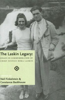 The Laskin Legacy: Essays in Commemoration of Chief Justice Bora Laskin - Neil Finkelstein, Constance Backhouse