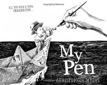 My Pen - Christopher Myers, Christopher Myers