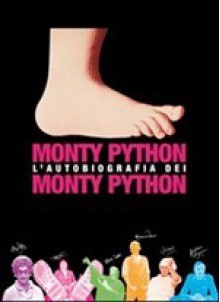 L'autobiografia dei Monty Python - Graham Chapman, Bob McCabe, Federica Ressi, Francesco Alò