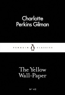 The Yellow Wall-Paper - Charlotte Perkins Gilman