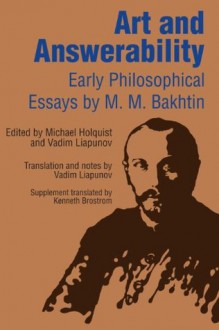 Art and Answerability (University of Texas Press Slavic Series) - Michael Holquist, M. M. Bakhtin, Vadim Liapunov, Kenneth Brostrom