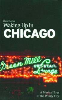 Waking Up in Chicago - Claire Hughes