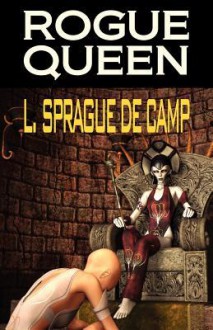 Rogue Queen - L. Sprague de Camp