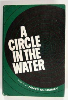 A Circle in the Water - James McKimmey