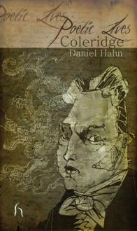 Coleridge (Poetic Lives) - Daniel Hahn