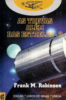 As Trevas Além das Estrelas, 2 - Frank M. Robinson, Alexandra Santos Tavares