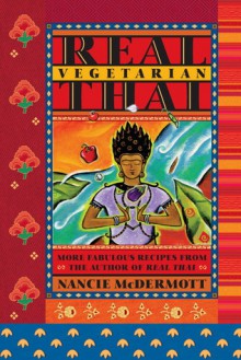 Real Vegetarian Thai - Nancie McDermott