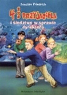 4 1/2 przyjaciela i śledztwo w sprawie dyrektora - Joachim Friedrich