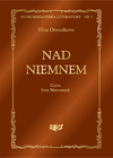 Nad Niemnem – audiobook - Eliza Orzeszkowa