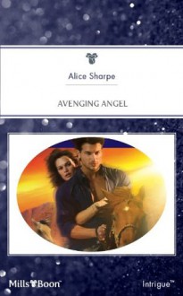 Mills & Boon : Avenging Angel - Alice Sharpe