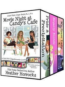 Movie Night at Candy's Cafe: Chick Flick Clique Books #1, 2, & 3 - Heather Horrocks