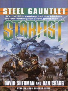 Steel Gauntlet: Starfist, Book III (Audio) - David Sherman, Dan Cragg, John Bedford Lloyd