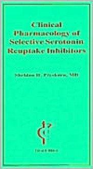 Klinische Pharmakologie Der Selektiven Serotonin-Wiederaufnahmehemmer - Sheldon H. Preskorn