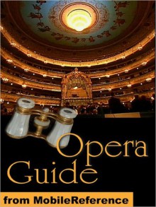 Opera Guide: the most famous operas and their composers - MobileReference