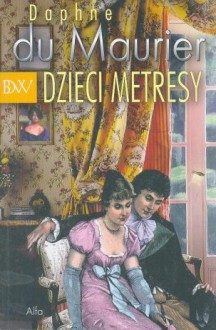 Dzieci metresy - Daphne du Maurier