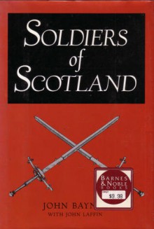 Soldiers of Scotland - John Christopher Malcolm Baynes, John Laffin