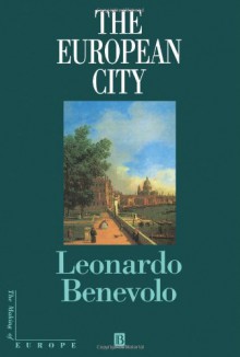 The European City - Leonardo Benevolo