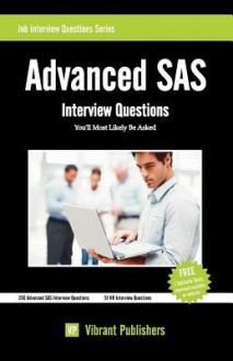 Advanced SAS Interview Questions You'll Most Likely Be Asked - Vibrant Publishers