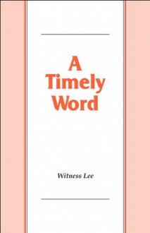 A Timely Word - Witness Lee