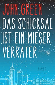 Das Schicksal ist ein mieser Verräter von John Green (30. Juli 2012) Gebundene Ausgabe - John Green