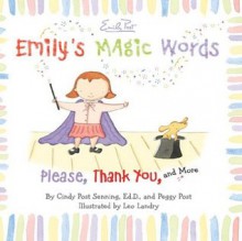 Emily's Magic Words - Cindy Post Senning, Peggy Post, Leo Landry