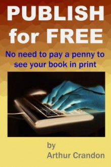 Publish for Free - Arthur Crandon