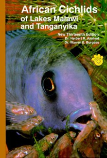 African Cichlids Of Lakes Malawi And Tanganyika - Herbert R. Axelrod