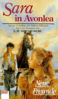 Neue Freunde - Lucy M. Montgomery, Fiona McHugh, Gail Hamilton