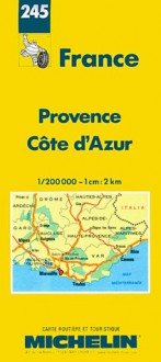 Michelin Provence/Cote d'Azur, France Map No. 245 (Michelin Maps & Atlases) - Michelin Travel Publications, Pneu Michelin