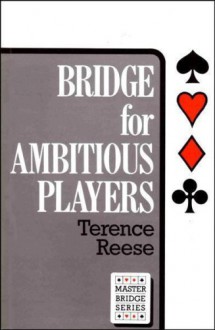 Bridge For Ambitious Players - Terence Reese