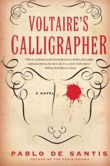 Voltaire's Calligrapher: A Novel - Pablo De Santis