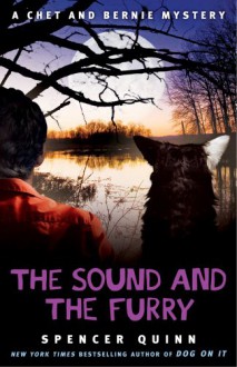 The Sound and the Furry: A Chet and Bernie Mystery (Chet and Bernie Mysteries) - Spencer Quinn