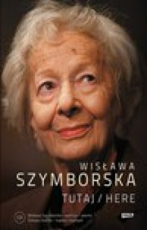 Tutaj/Here - Wisława Szymborska