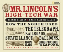 Mr. Lincoln's High-tech War - Thomas B. Allen, Roger MacBride Allen