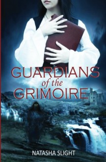 Guardians of the Grimoire - Natasha Slight