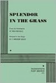 Splendor in the Grass - William Inge, F. Andrew Leslie